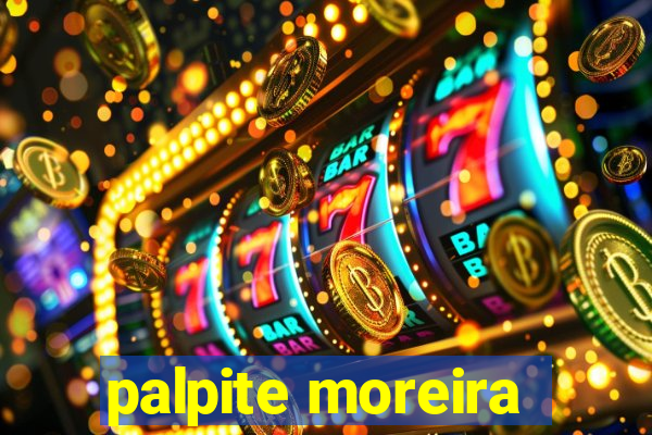 palpite moreira